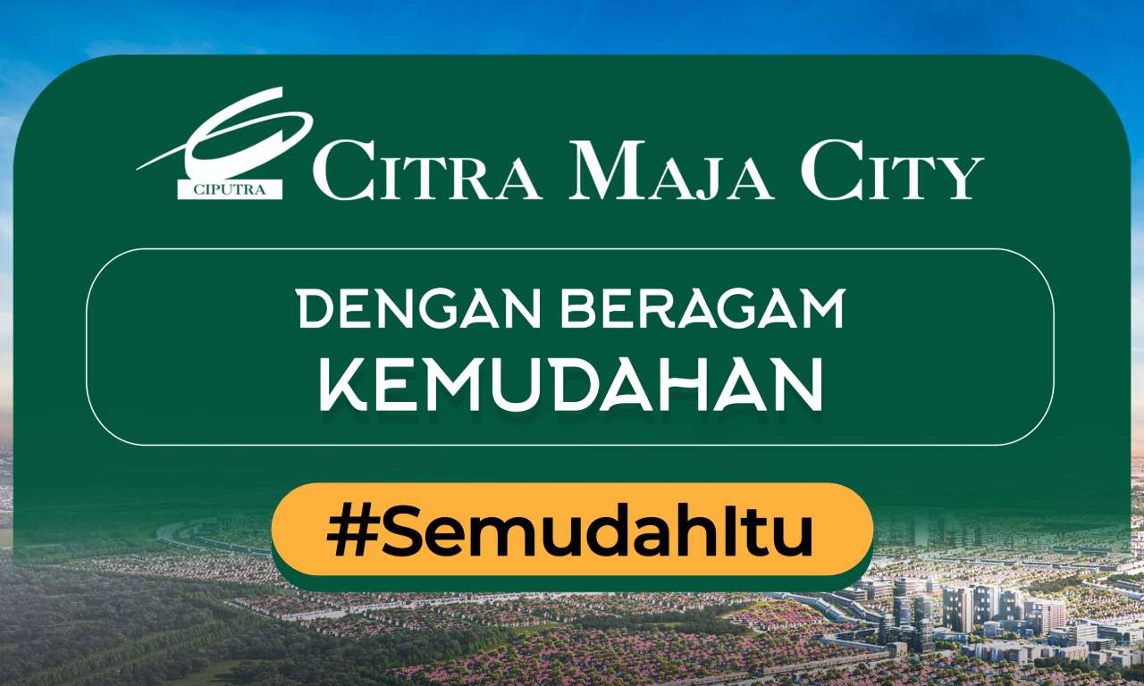 Citra Maja Raya Berganti Menjadi Citra Maja City sebagai Kota Baru dengan Beragam Kemudahan