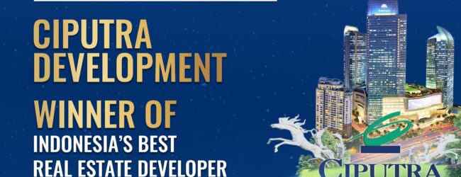 PT Ciputra Development Tbk Raih Penghargaan “Indonesia’s Best Real Estate Developer” dari Euromoney Real Estate Awards 2024